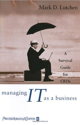 Book: Managing IT as a business: A survival guide for CEOs